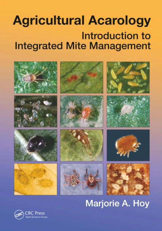 Agricultural Acarology: Introduction to Integrated Mite Management