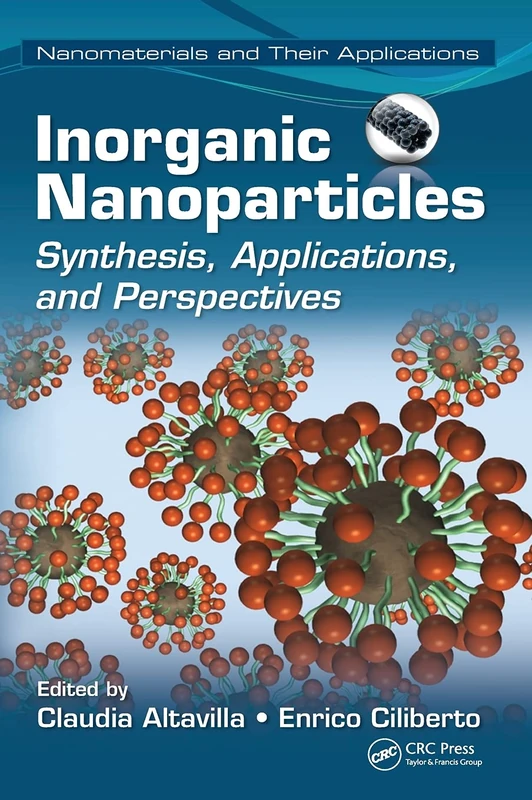 Inorganic Nanoparticles: Synthesis, Applications, and Perspectives (Nanomaterials and their Applications)