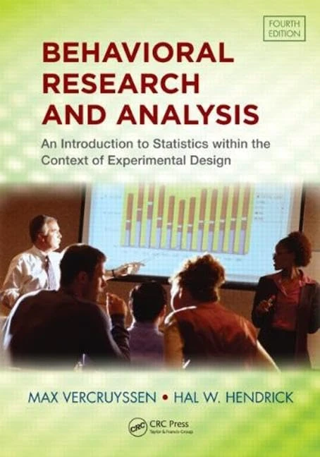 Behavioral Research and Analysis: An Introduction to Statistics within the Context of Experimental Design, Fourth Edition