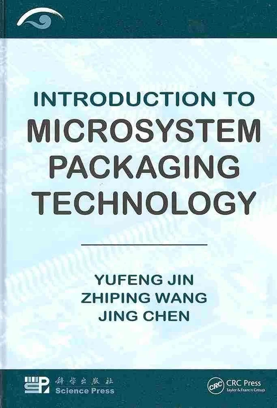 CRC Press - Introduction to Microsystem Packaging Technology