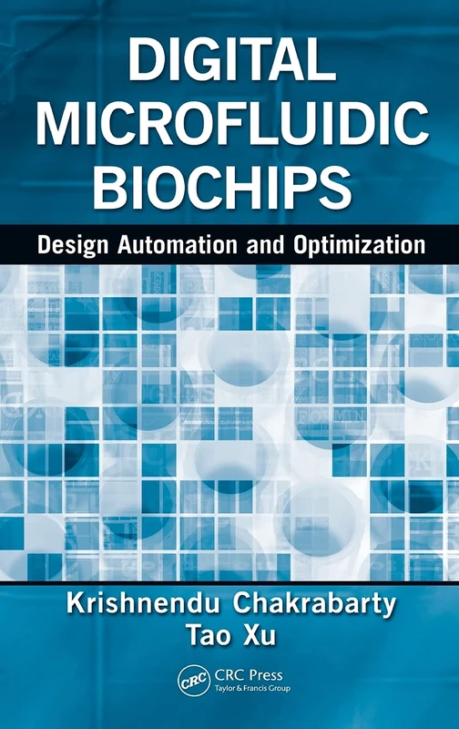 Digital Microfluidic Biochips: Design Automation and Optimization