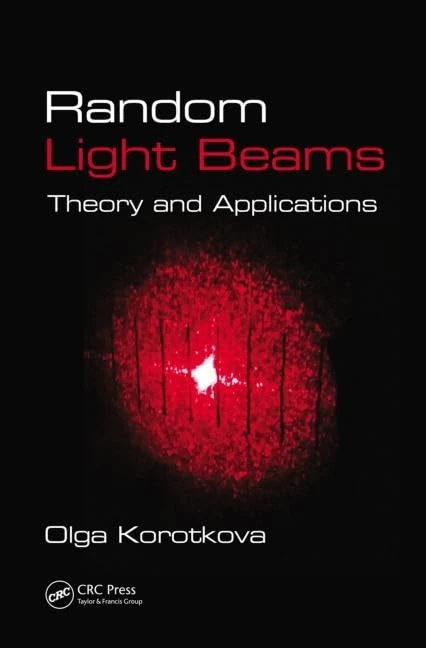 CRC Press - Random Light Beams: Theory and Applications Book