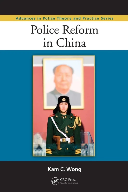 Police Reform in China: 9 (Advances in Police Theory and Practice)