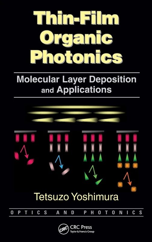 Thin-Film Organic Photonics: Molecular Layer Deposition and Applications: 04 (Optics and Photonics)