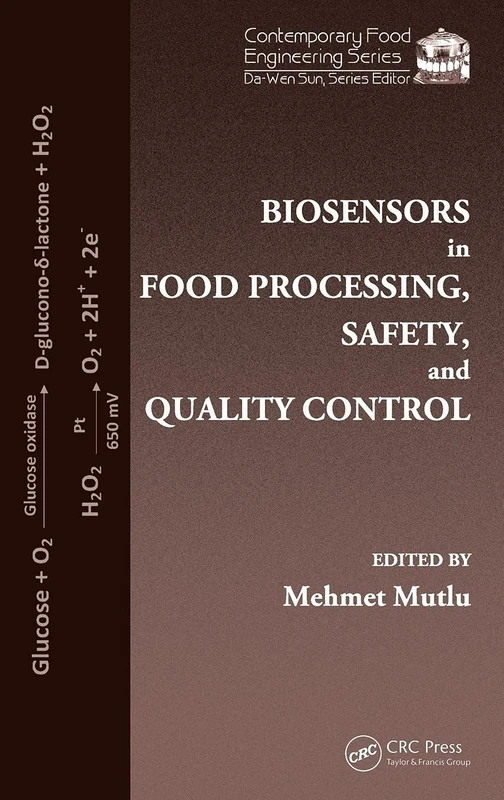 Biosensors in Food Processing, Safety, and Quality Control: 15 (Contemporary Food Engineering)