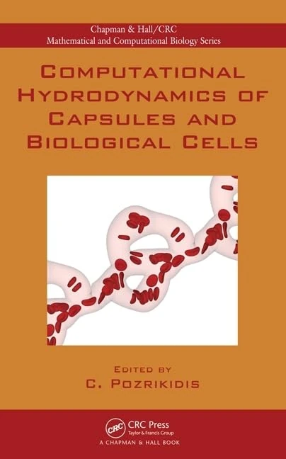 Computational Hydrodynamics of Capsules and Biological Cells (Chapman & Hall/CRC Computational Biology Series)