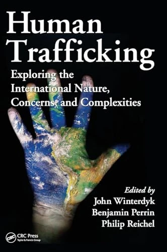 Human Trafficking: Exploring the International Nature, Concerns, and Complexities