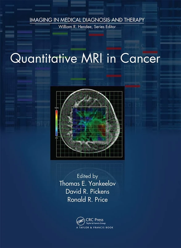 Quantitative MRI in Cancer (Imaging in Medical Diagnosis and Therapy)