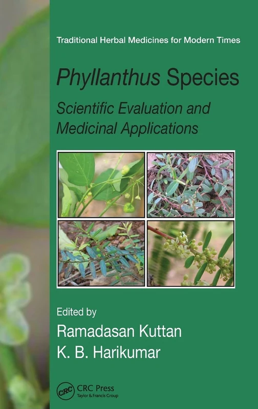Phyllanthus Species: Scientific Evaluation and Medicinal Applications: 10 (Traditional Herbal Medicines for Modern Times)