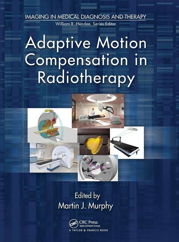 Adaptive Motion Compensation in Radiotherapy (Imaging in Medical Diagnosis and Therapy)