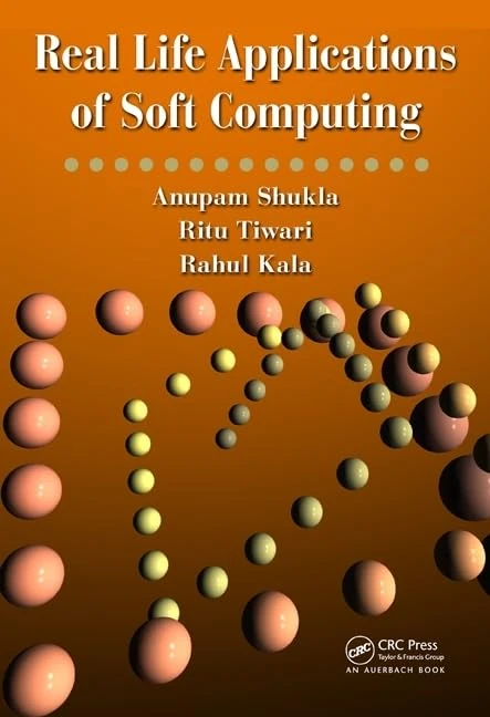 CRC Press - Real Life Applications of Soft Computing Book