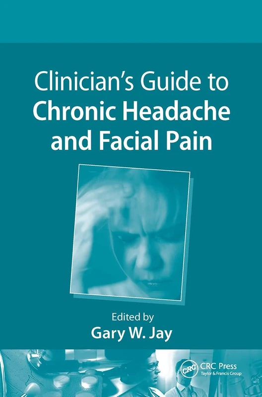 Clinician's Guide to Chronic Headache and Facial Pain