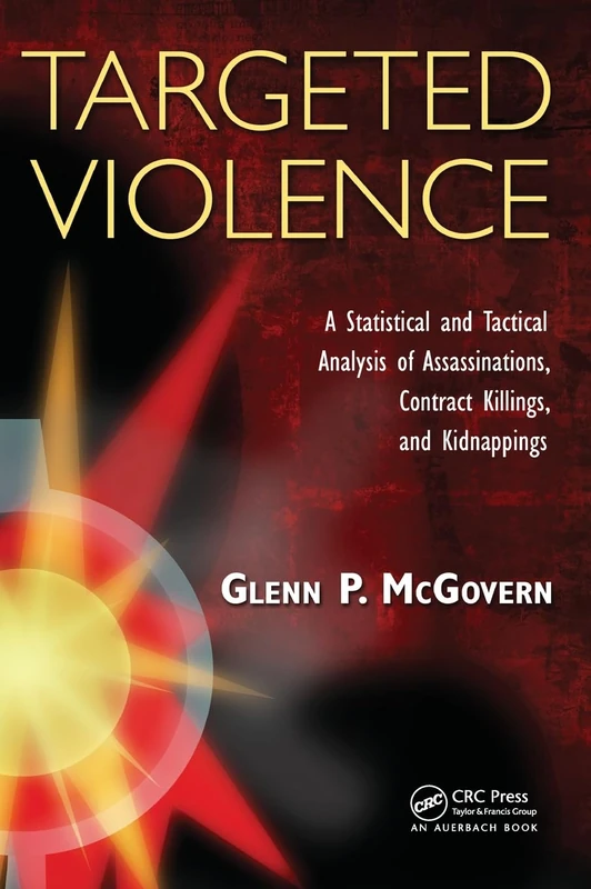 CRC Press Targeted Violence: Statistical and Tactical Analysis