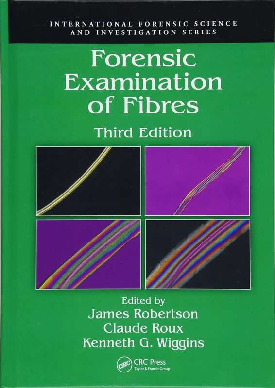 Forensic Examination of Fibres (International Forensic Science and Investigation)