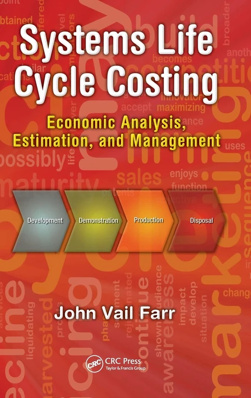 Systems Life Cycle Costing: Economic Analysis, Estimation, and Management (Engineering Management)