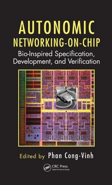 Autonomic Networking-on-Chip: Bio-Inspired Specification, Development, and Verification (Embedded Multi-Core Systems)