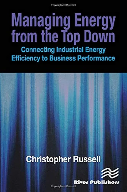 Managing Energy From the Top Down: Connecting Industrial Energy Efficiency to Business Performance