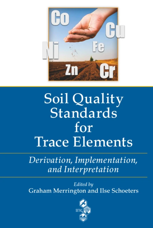 Soil Quality Standards for Trace Elements: Derivation, Implementation, and Interpretation