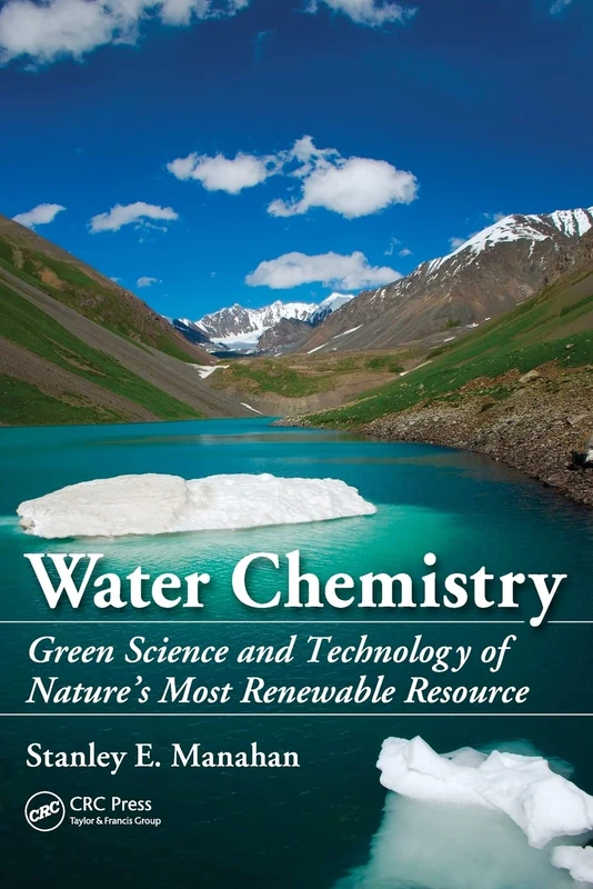 Water Chemistry: Green Science and Technology of Nature's Most Renewable Resource