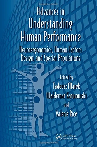 Advances in Understanding Human Performance: Neuroergonomics, Human Factors Design, and Special Populations (Advances in Human Factors and Ergonomics Series)