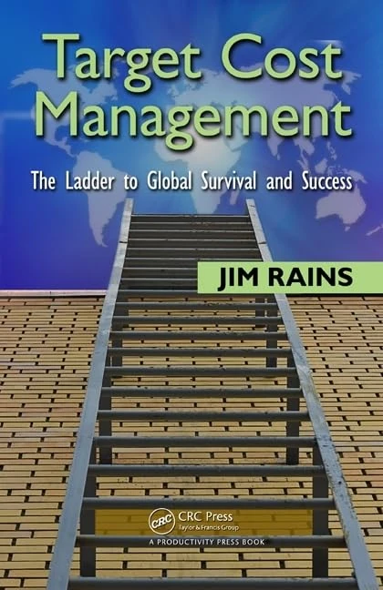 Target Cost Management: The Ladder to Global Survival and Success
