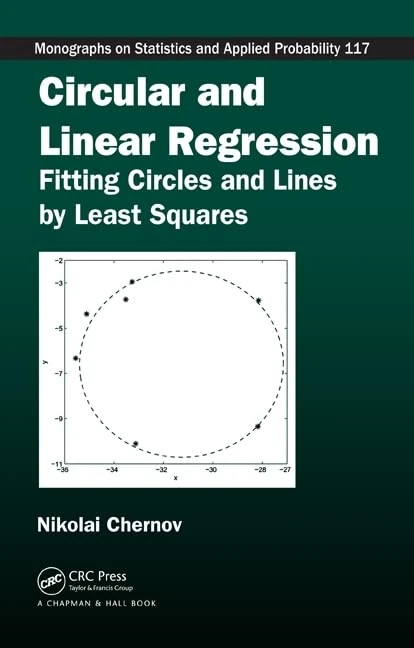 CRC Press Circular and Linear Regression - Fitting Circles and Lines