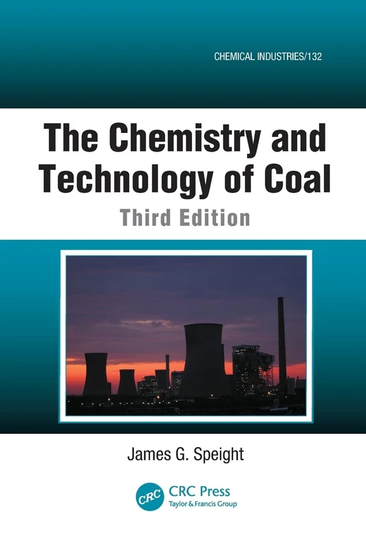 The Chemistry and Technology of Coal (Chemical Industries)