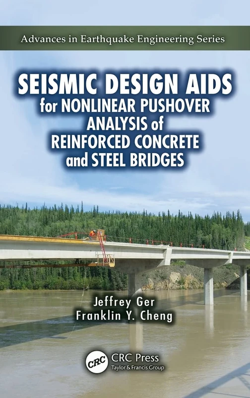 Seismic Design Aids for Nonlinear Pushover Analysis of Reinforced Concrete and Steel Bridges (Advances in Earthquake Engineering)