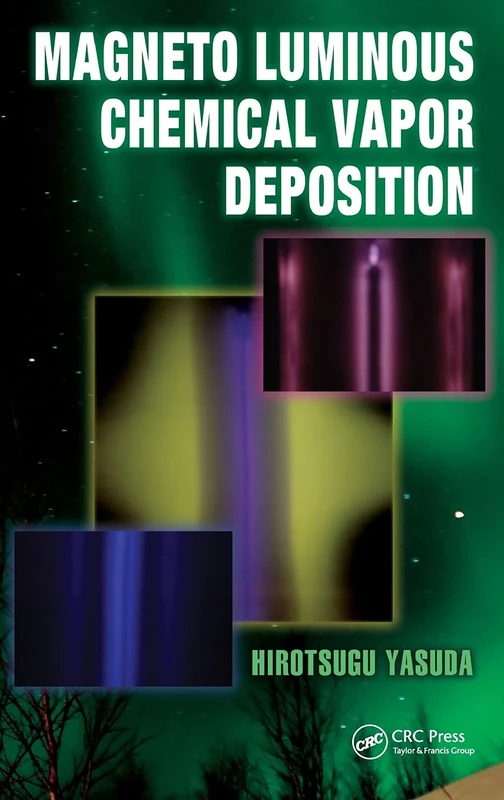 Magneto Luminous Chemical Vapor Deposition (Green Chemistry and Chemical Engineering)