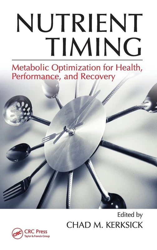 Nutrient Timing: Metabolic Optimization for Health, Performance, and Recovery