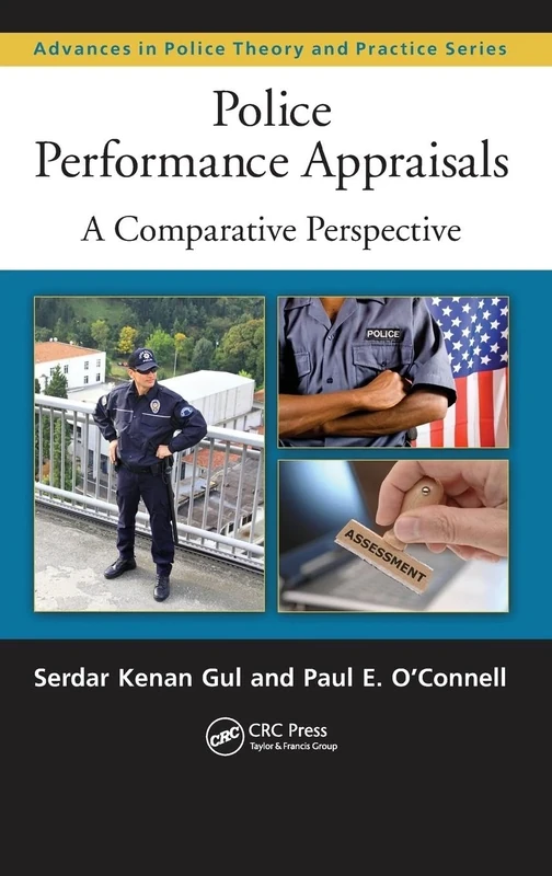 Police Performance Appraisals: A Comparative Perspective (Advances in Police Theory and Practice)