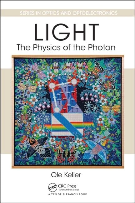 Light - The Physics of the Photon (Series in Optics and Optoelectronics)