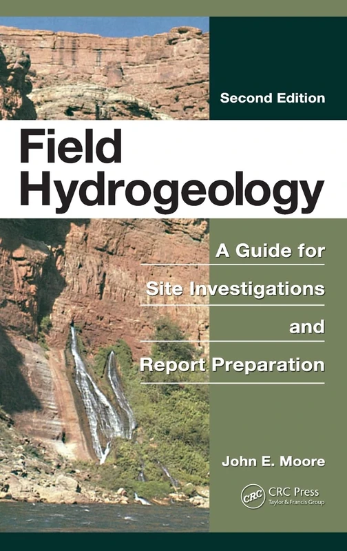 Field Hydrogeology: A Guide for Site Investigations and Report Preparation, Second Edition