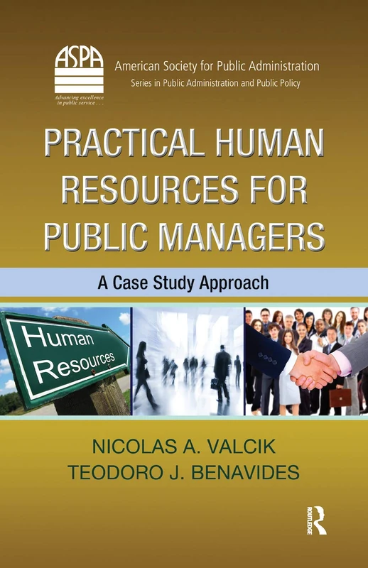 Practical Human Resources for Public Managers: A Case Study Approach (ASPA Series in Public Administration and Public Policy)