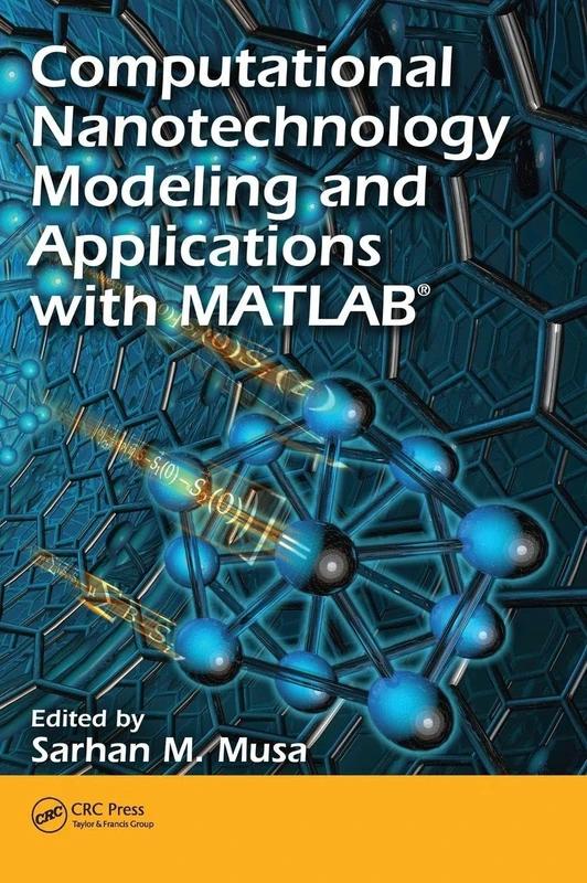 Computational Nanotechnology: Modeling and Applications with MATLAB® (Nano and Energy)