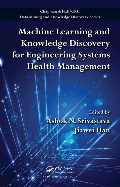 CRC Press Machine Learning for Engineering Systems Health Management