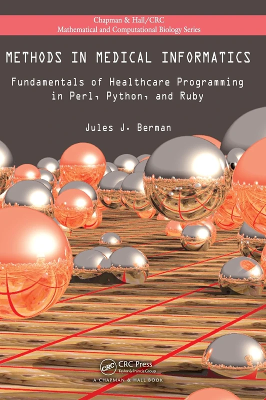 Methods in Medical Informatics: Fundamentals of Healthcare Programming in Perl, Python, and Ruby (Chapman & Hall/CRC Computational Biology Series)