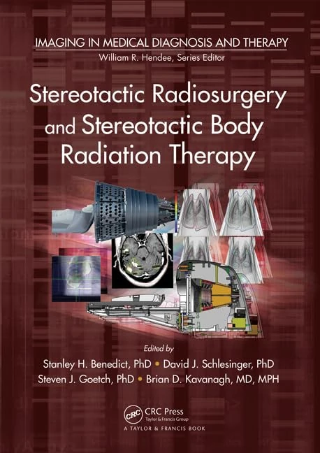 Stereotactic Radiosurgery and Stereotactic Body Radiation Therapy (Imaging in Medical Diagnosis and Therapy)