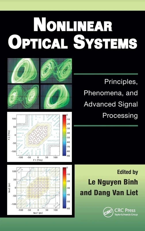 Nonlinear Optical Systems: Principles, Phenomena, and Advanced Signal Processing: 6 (Optics and Photonics)