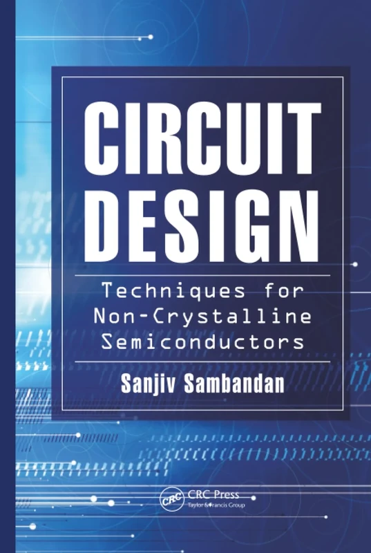 Circuit Design Techniques for Non-Crystalline Semiconductors