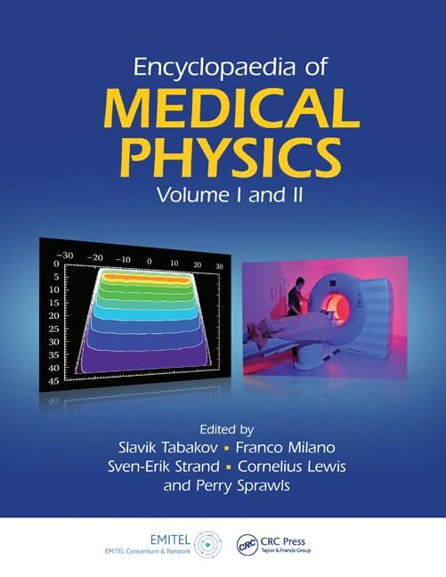 Encyclopaedia of Medical Physics (Medical Physics and Biomedical Engineering)