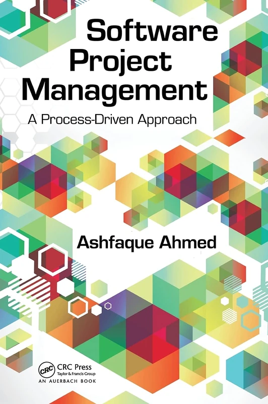 CRC Press Software Project Management: A Process-Driven Approach