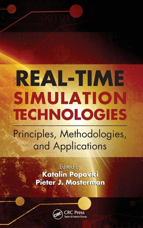 Real-Time Simulation Technologies: Principles, Methodologies, and Applications: Principles, Methodologies, and Applications (Computational Analysis, Synthesis, and Design of Dynamic Systems)