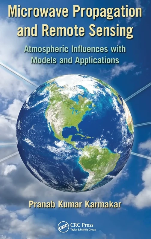 Microwave Propagation and Remote Sensing: Atmospheric Influences with Models and Applications