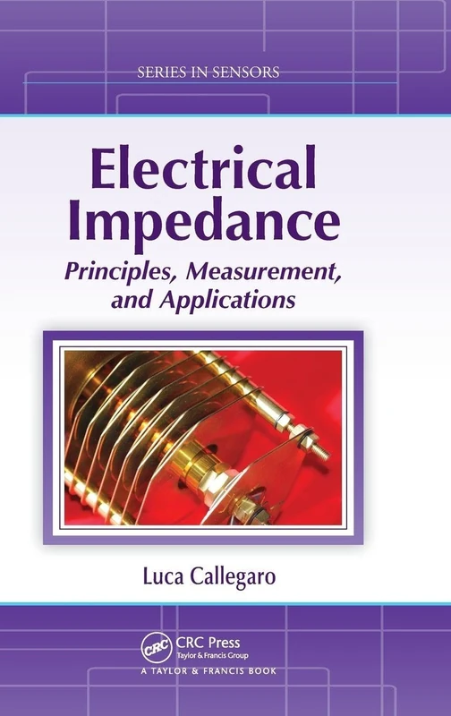 Electrical Impedance: Principles, Measurement, and Applications (Series in Sensors)