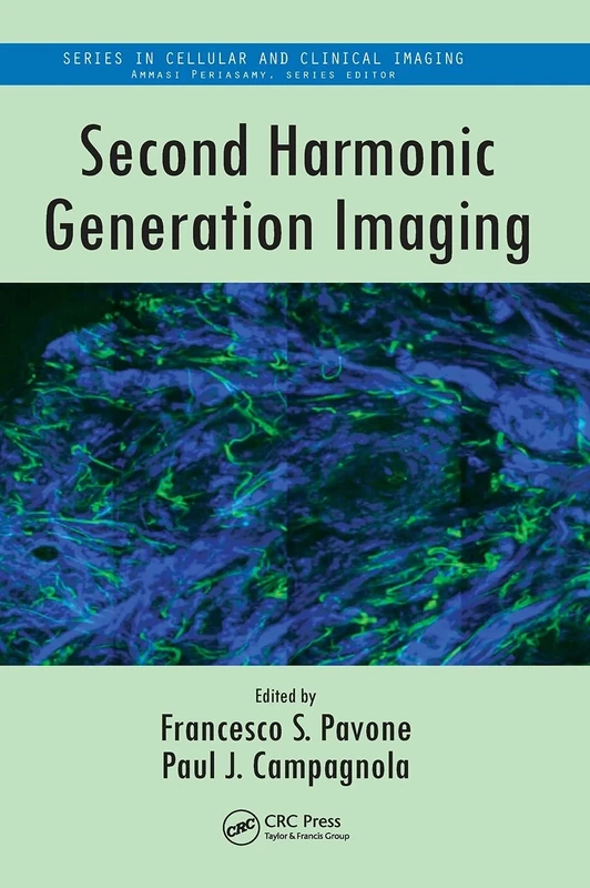 Second Harmonic Generation Imaging: 3 (Series in Cellular and Clinical Imaging)