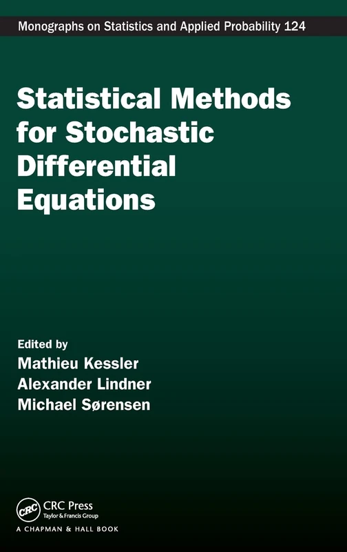 Statistical Methods for Stochastic Differential Equations: 124 (Chapman & Hall/CRC Monographs on Statistics and Applied Probability)