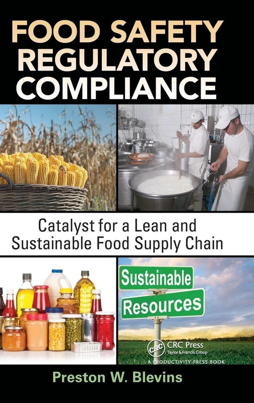 Food Safety Regulatory Compliance: Catalyst for a Lean and Sustainable Food Supply Chain (Resource Management)