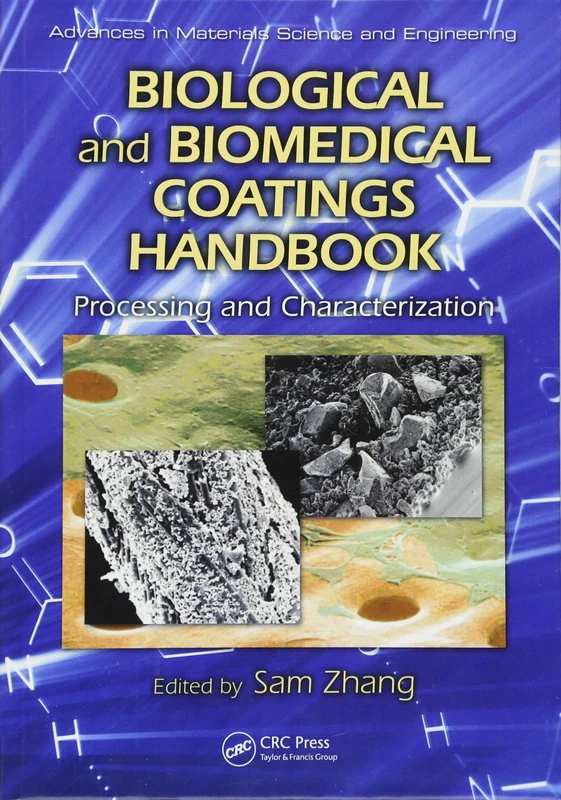 Biological and Biomedical Coatings Handbook: Processing and Characterization