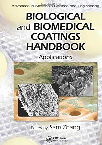 Biological and Biomedical Coatings Handbook: Applications (Advances in Materials Science and Engineering)